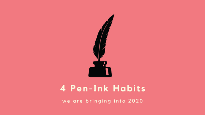 4 pen-ink habits we are bringing into 2020