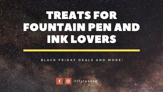 It’s BLACK FRIDAY – Treats for Fountain Pen Lovers