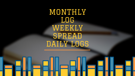 Bullet Journaling Spreads: Monthly Logs, Weekly Spreads and Daily Logs
